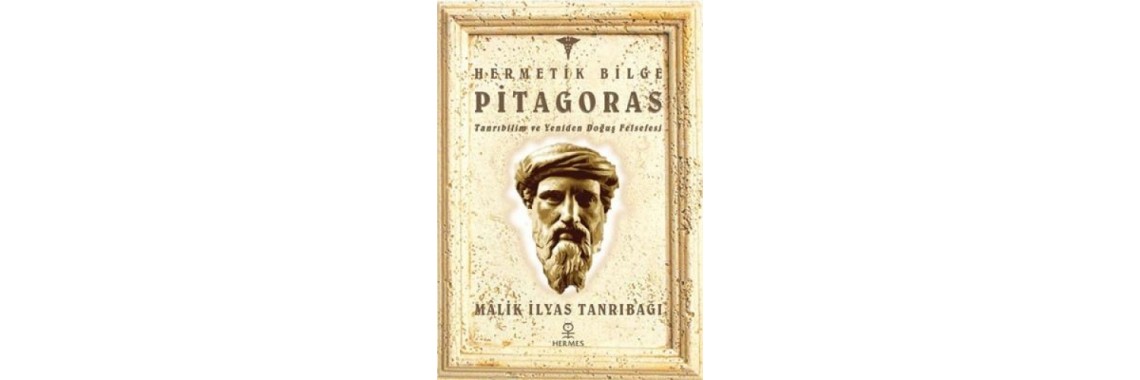 Hermetik Bilge Pitagoras Tanrıbilim ve Yeniden Doğuş Felsefesi
